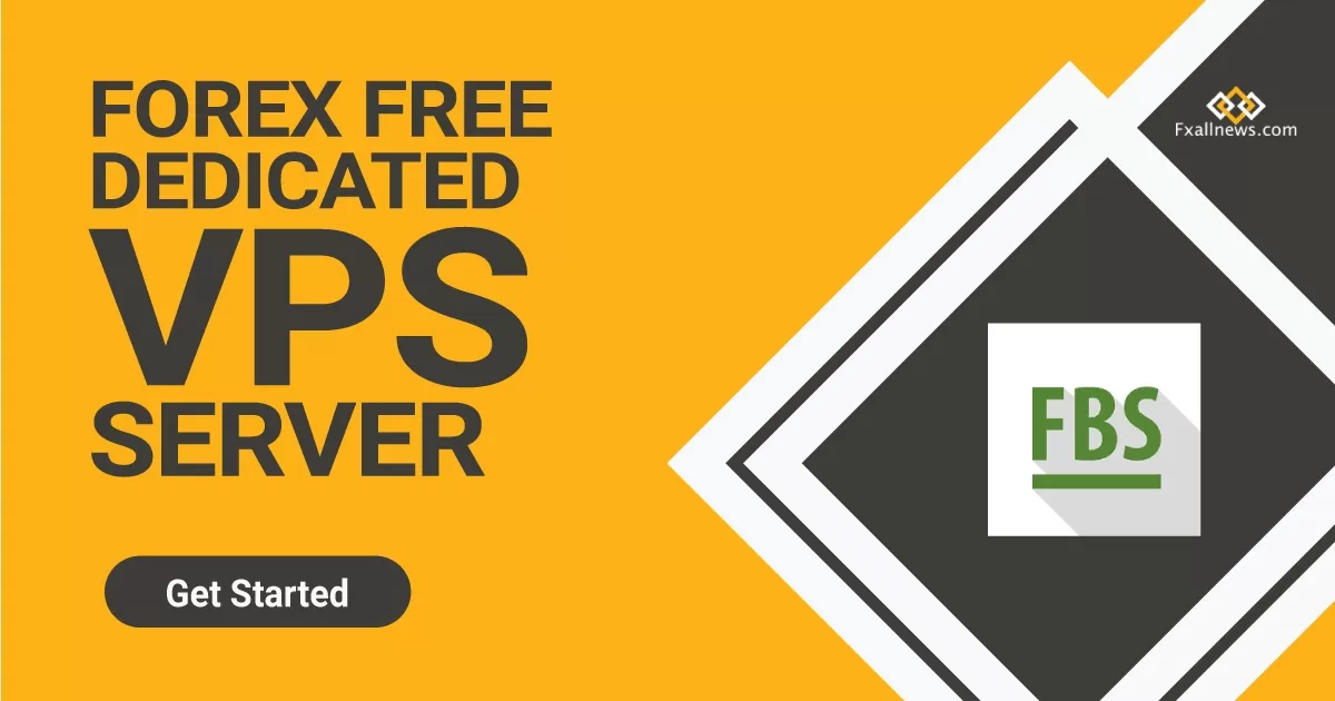 FBS Dedicated FREE FOREX VPS Server 2022