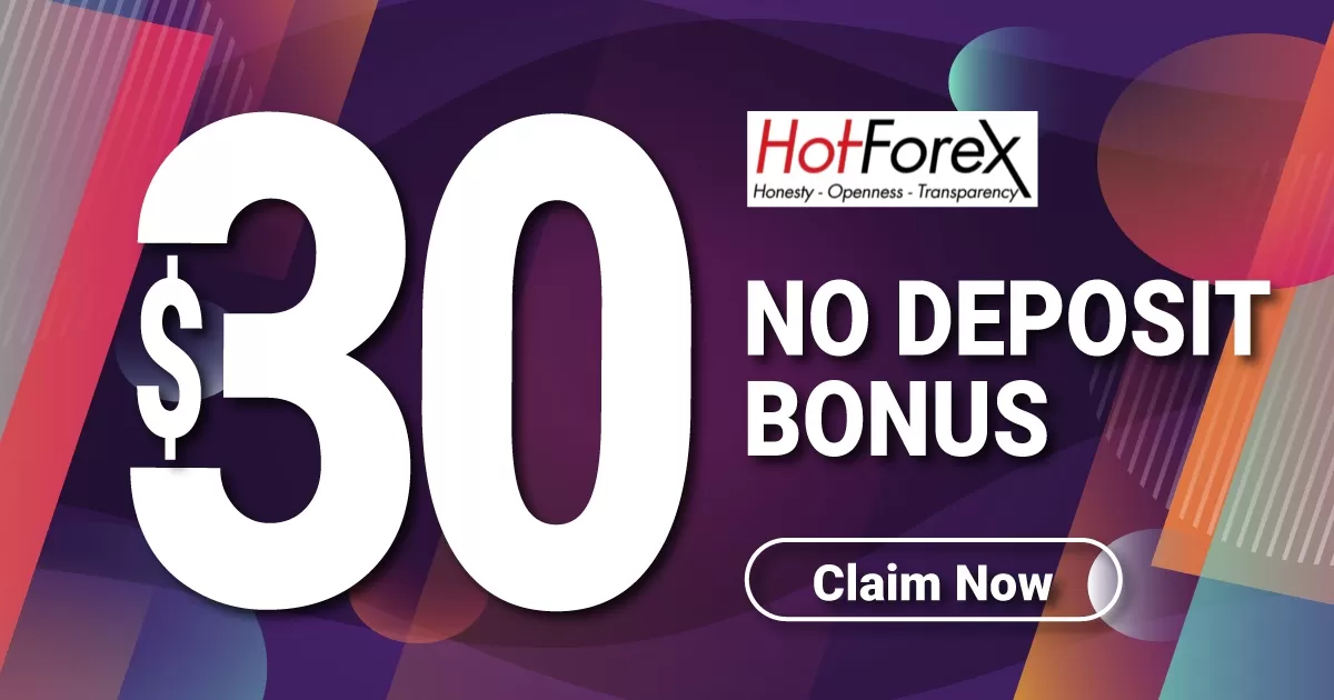 HotForex Get $30 No Deposit Forex Bonus