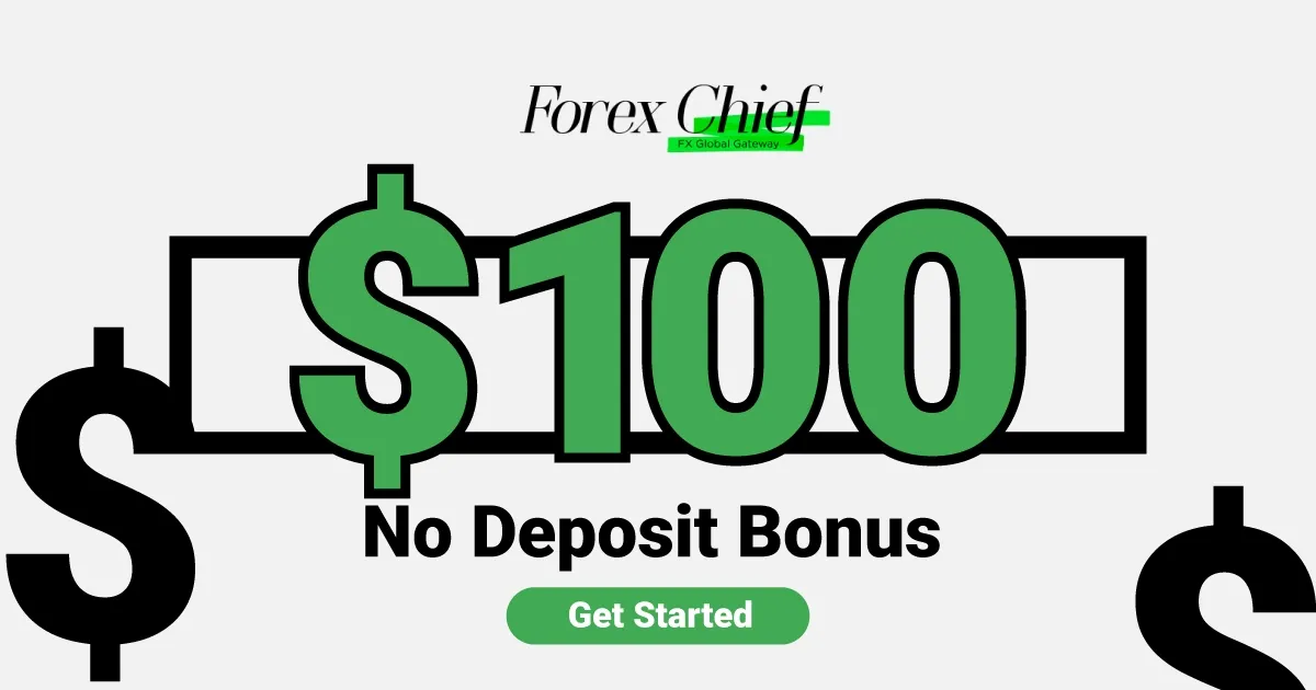 Obtain $100 No Deposit Bonus â€“ ForexChief