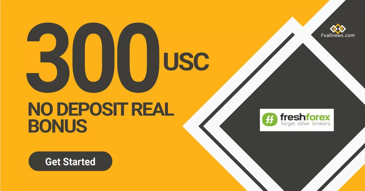 300 USC No Deposit Real Bonus from FreshForex