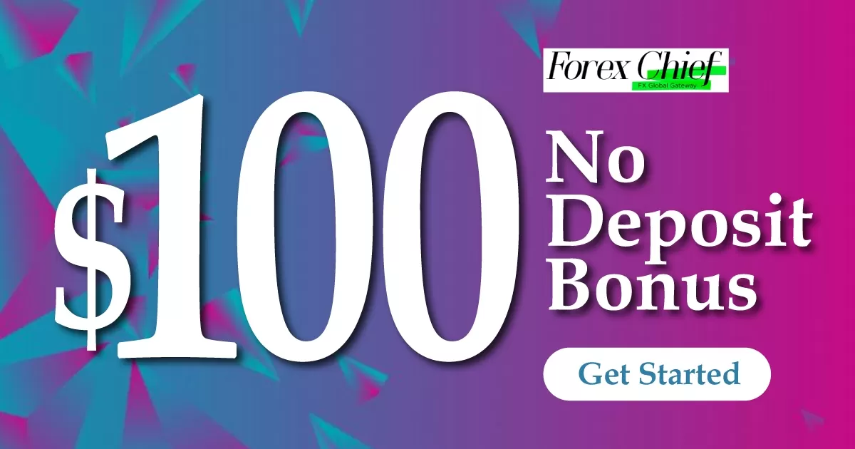 Get $100 No Deposit Bonus on ForexChief