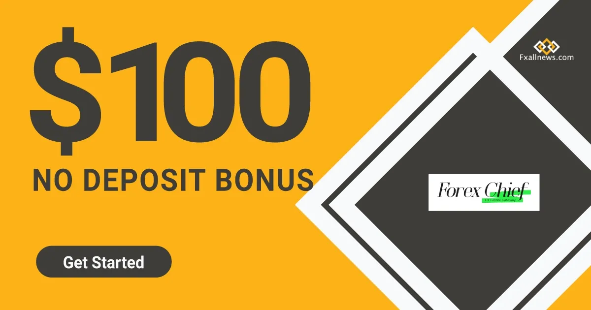 ForexChief offers a $100 Forex No Deposit Bonus