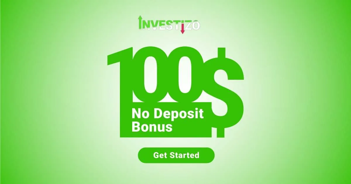 Get $100 No Deposit Bonus with Investizo Start Trading Today