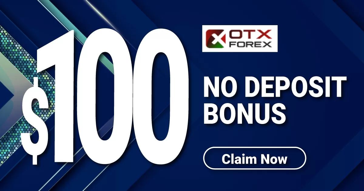 Enjoy Your $100 No Deposit Bonus OTXFOREX