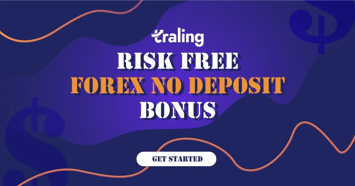 Risk-Free Forex No Deposit Bonus - Get Started with Trailing Now!