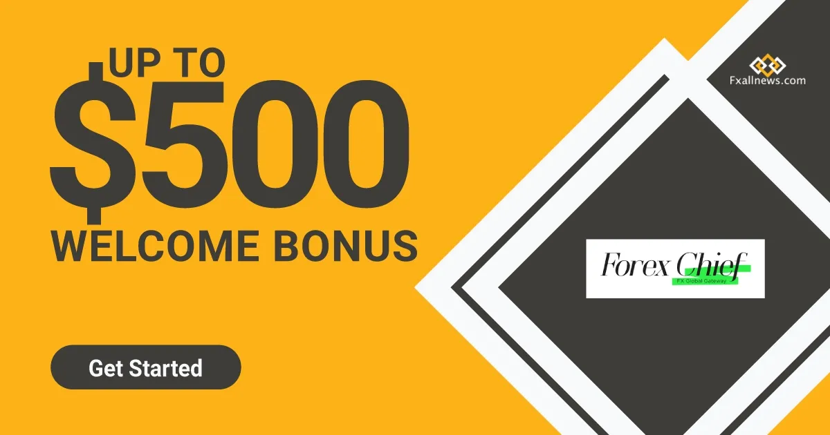 Get ForexChief $500 Welcome Bonus